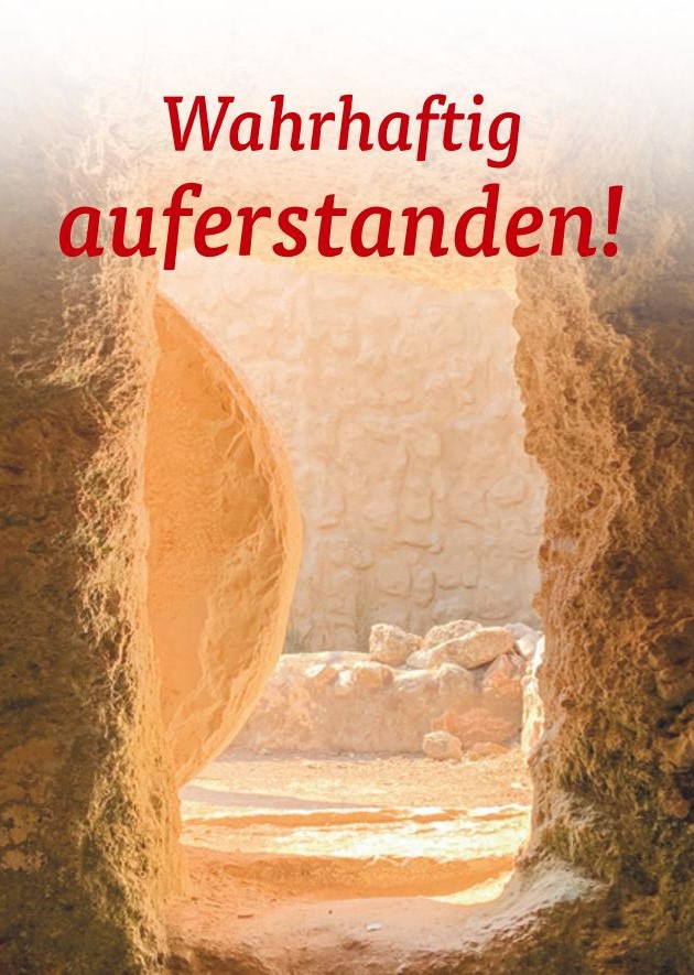 Wahrhaftig auferstanden!