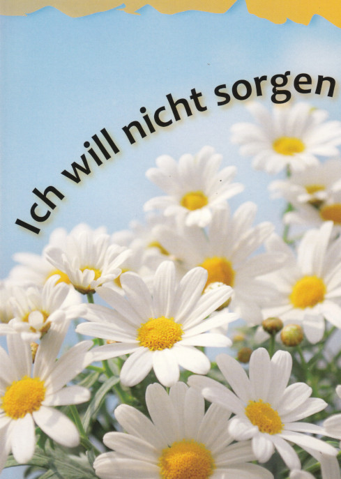 Ich will nicht sorgen